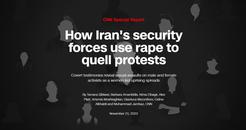 گزارش تحقیقی سی‌ان‌ان از «شکنجه و خشونت جنسی» بازداشت‌شدگان اعتراضات