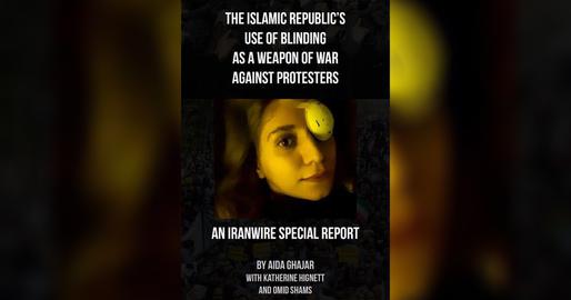 Special Report: The Islamic Republic’s Use of Blinding as a Weapon of War Against Protesters