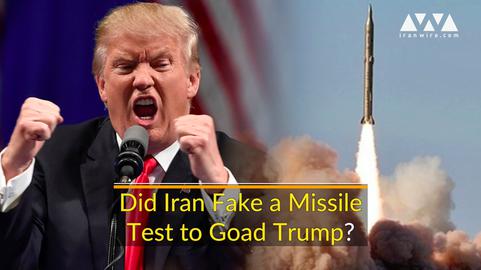 Did Iran Fake a Missile Test to Goad Trump?