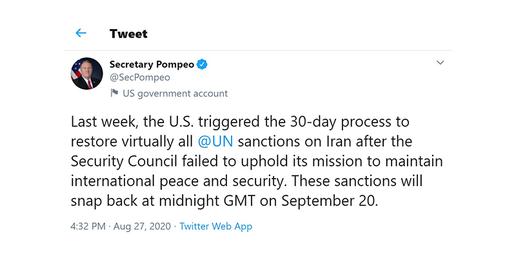 «مایک پمپئو»، وزیر خارجه امریکا روز پنج‌شنبه ششم شهریور ۱۳۹۹ با انتشار یک توییت اعلام کرد که کلیه تحریم‌های سازمان ملل متحد علیه ایران از نیمه شب سی‌ام شهریور بر اساس «مکانیسم ماشه»، برمی‌گردند.