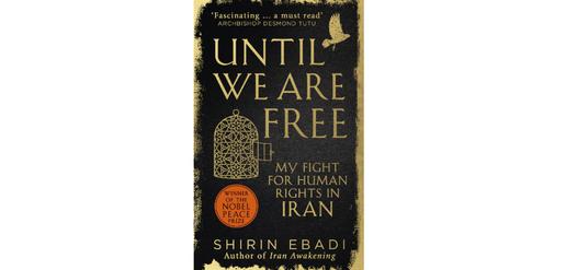 In Until We Are Free, Ebadi writes about her experiences of official harassment and exile